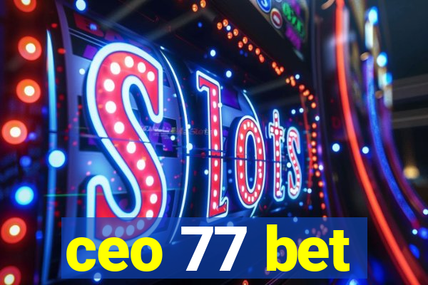 ceo 77 bet